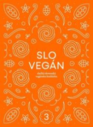 Slovegan 3 - Sladká slovenská vegánska kuchárka Slovegan 3 - Sladká slovenská vegánska kuchárka