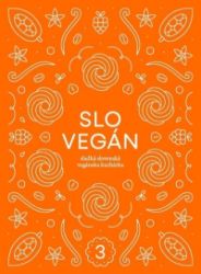 Slovegan 3 - Sladká slovenská vegánska kuchárka - Literatura ve slovenštině Slovegan 3 - Sladká slovenská vegánska kuchárka