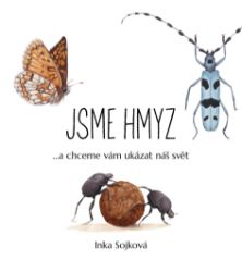 Jsme hmyz...a chceme vám ukázat náš svět - Encyklopedie pro děti Jsme hmyz...a chceme vám ukázat náš svět
