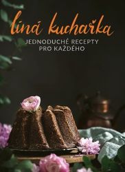 Líná kuchařka Jednoduché recepty pro každého Líná kuchařka Jednoduché recepty pro každého