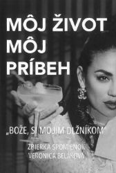Môj život, môj príbeh - Bože, si mojim dlžníkom (slovensky) - Slovenská literatura Môj život, môj príbeh - Bože, si mojim dlžníkom (slovensky)