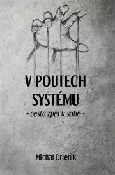 V poutech systému - Cesta zpět k sobě