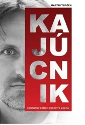 Kajúcnik - Skutočný príbeh Ľudovíta Makóa (slovensky) Kajúcnik - Skutočný príbeh Ľudovíta Makóa (slovensky)