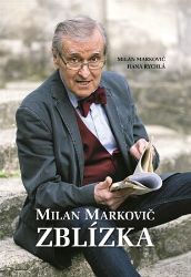 Milan Markovič ZBLÍZKA Milan Markovič ZBLÍZKA