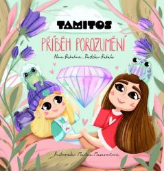 Tamitos - Příběh porozumění - Rastislav Bakala,Nina Bakalová - Specifické problémy a poruchy Tamitos - Příběh porozumění