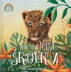 Mise školka - Iryna Zelyk - Pohádky pro děti Mise školka