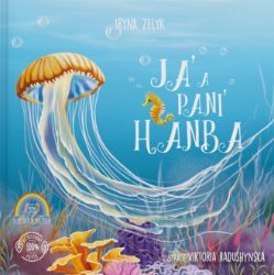 Já a paní Hanba - Iryna Zelyk - Populárně naučná literatura pro děti Já a paní Hanba