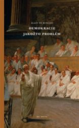 Demokracie jakožto problém - Alain De Benoist - Filozofie Demokracie jakožto problém