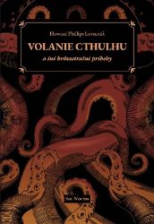 Volanie Cthulhu a iné hrôzostrašné príbehy (slovensky) Volanie Cthulhu a iné hrôzostrašné príbehy (slovensky)