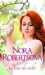 Okno do nebe - Nora Roberts - Romány pro ženy Okno do nebe