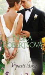 V pasti lásky - Nora Roberts - Romány pro ženy V pasti lásky
