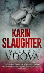 Poslední vdova - Karin Slaughter - Thrillery Poslední vdova