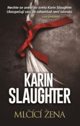 Mlčící žena - Karin Slaughter - Thrillery Mlčící žena