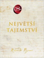 Největší tajemství - Rhonda Byrne - Esoterika a duchovno Největší tajemství