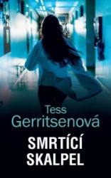 Smrtící skalpel - Tess Gerritsen - Thrillery Smrtící skalpel