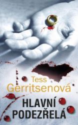 Hlavní podezřelá - Tess Gerritsen - Thrillery Hlavní podezřelá