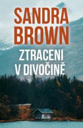 Ztraceni v divočině - Sandra Brown - Thrillery Ztraceni v divočině