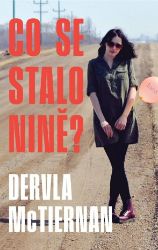 Co se stalo Nině? - Dervla McTiernan - Thrillery Co se stalo Nině?