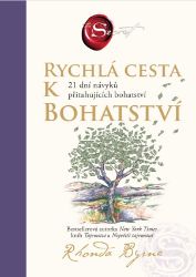 Rychlá cesta k bohatství - 21 dní návyků přitahujících bohatství - Rhonda Byrne - Psychologie Rychlá cesta k bohatství - 21 dní návyků přitahujících bohatství