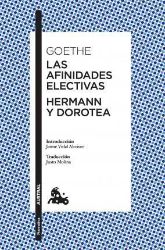 Las afinidades electivas / Hermann y Dorotea - Johann Wolfgang Goethe - Španělská literatura Las afinidades electivas / Hermann y Dorotea