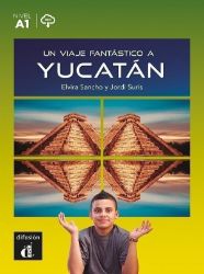 Un viaje fantástico a Yucatán (A1) - Libro + MP3 descargable - Učebnice španělštiny pro ZŠ Un viaje fantástico a Yucatán (A1) - Libro + MP3 descargable
