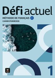 Défi actuel 1 (A1) – Cahier d'exercices + MP3 téléchargeables Défi actuel 1 (A1) – Cahier d'exercices + MP3 téléchargeables