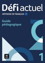 Défi actuel 1 (A1) – Guide pédagogique Défi actuel 1 (A1) – Guide pédagogique