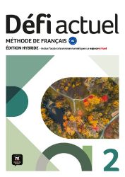Défi actuel 2 (A2) – Édition hybride Livre de l'éleve + Espacevirtuel (12 mois) Défi actuel 2 (A2) – Édition hybride Livre de l'éleve + Espacevirtuel (12 mois)