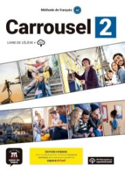 Carrousel 2 (A2) - Édition hybride Livre de l'éleve + Espacevirtuel (12 mois) - Učebnice francouzštiny pro SŠ Carrousel 2 (A2) - Édition hybride Livre de l´éleve + Espacevirtuel (12 mois)