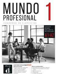 Mundo profesional 1 (A1-A2) – Cuaderno de ejercicios - Učebnice španělštiny pro ZŠ Mundo profesional 1 (A1-A2) – Cuaderno de ejercicios