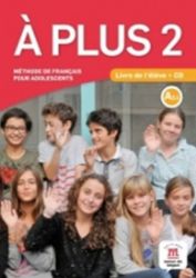 A plus! 2 (A2.1) – Livre de l'éleve + CD A plus! 2 (A2.1) – Livre de l'éleve + CD