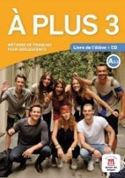 A plus! 3 (A2.2) – Livre de l'éleve + CD A plus! 3 (A2.2) – Livre de l'éleve + CD