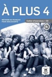 A plus! 4 (B1) – Cahier d'exercices + CD A plus! 4 (B1) – Cahier d'exercices + CD