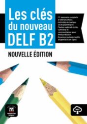 Les clés du Nouveau DELF (B2) – Guide pédagogique + MP3 Les clés du Nouveau DELF (B2) – Guide pédagogique + MP3