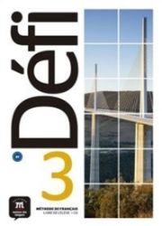 Défi 3 (B1) – Livre de l'éleve + CD - Učebnice francouzštiny Défi 3 (B1) – Livre de l´éleve + CD