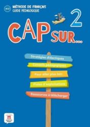 Cap Sur 2 (A1.2) – Guide pédagogique - Učebnice francouzštiny Cap Sur 2 (A1.2) – Guide pédagogique