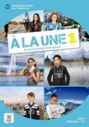A la une 1 (A1.1) – Cahier d'exercices + CD - Učebnice francouzštiny A la une 1 (A1.1) – Cahier d´exercices + CD