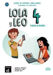 Lola y Leo 4 paso a paso (A2.2) - Cuaderno de ejercicios + MP3 descargable Lola y Leo 4 paso a paso (A2.2) - Cuaderno de ejercicios + MP3 descargable