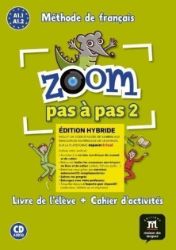 Zoom 2 pas a pas (A1.1-A1.2) - Édition hybride Livre de l'éleve/Cahier d'exercices + Espac Zoom 2 pas a pas (A1.1-A1.2) - Édition hybride Livre de l'éleve/Cahier d'exercices + Espac