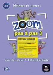 Zoom 3 pas a pas (A1.2-A2.1) - Édition hybride Livre de l'éleve/Cahier d'exercices + Espac Zoom 3 pas a pas (A1.2-A2.1) - Édition hybride Livre de l'éleve/Cahier d'exercices + Espac