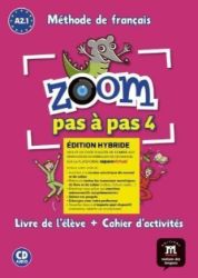 Zoom 4 pas a pas (A2.1) - Édition hybride Livre de l'éleve/Cahier d'exercices + Espacevirt Zoom 4 pas a pas (A2.1) - Édition hybride Livre de l'éleve/Cahier d'exercices + Espacevirt