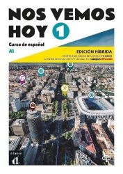 !Nos vemos! hoy 1 (A1) - Edición híbrida Libro del alumno + Campus (12 meses) !Nos vemos! hoy 1 (A1) - Edición híbrida Libro del alumno + Campus (12 meses)