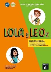 Lola y Leo 2 (A1.2) - Edición híbrida Libro del alumno + Campus (12 meses) Lola y Leo 2 (A1.2) - Edición híbrida Libro del alumno + Campus (12 meses)