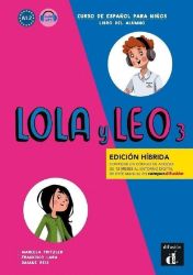Lola y Leo 3 (A2.1) - Edición híbrida Libro del alumno + Campus (12 meses) Lola y Leo 3 (A2.1) - Edición híbrida Libro del alumno + Campus (12 meses)