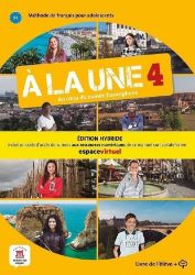 A la une 4 (B1) - Édition hybride Livre de l'éleve + Espacevirtuel (12 mois) A la une 4 (B1) - Édition hybride Livre de l'éleve + Espacevirtuel (12 mois)