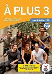 A plus! 3 (A2.2) - Édition hybride Livre de l'éleve + Espacevirtuel (12 mois) - Učebnice francouzštiny pro SŠ A plus! 3 (A2.2) - Édition hybride Livre de l´éleve + Espacevirtuel (12 mois)