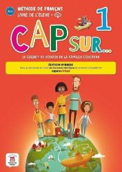 Cap Sur 1 (A1.1) - Édition hybride Livre de l'éleve + Espacevirtuel (12 mois) Cap Sur 1 (A1.1) - Édition hybride Livre de l'éleve + Espacevirtuel (12 mois)