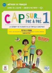 Cap Sur 1 pas a pas (A1.1) - Édition hybride Livre de l'éleve/Cahier d'exercices + Espacev Cap Sur 1 pas a pas (A1.1) - Édition hybride Livre de l'éleve/Cahier d'exercices + Espacev