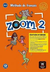 Zoom 2 (A1.2) - Édition hybride Livre de l'éleve + Espacevirtuel (12 mois) Zoom 2 (A1.2) - Édition hybride Livre de l'éleve + Espacevirtuel (12 mois)