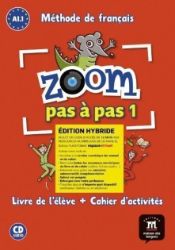 Zoom 1 pas a pas (A1.1) - Édition hybride Livre de l'éleve/Cahier d'exercices + Espacevirt Zoom 1 pas a pas (A1.1) - Édition hybride Livre de l'éleve/Cahier d'exercices + Espacevirt
